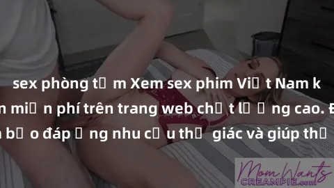 sex phòng tắm Xem sex phim Việt Nam không che hoàn toàn miễn phí trên trang web chất lượng cao. Đảm bảo đáp ứng nhu cầu thị giác và giúp thỏa mãn mong muốn của bạn.