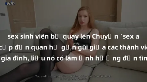sex sinh viên bị quay lén Chuyện `sex anh em ruột` - Đề cập đến quan hệ gần gũi giữa các thành viên trong gia đình, liệu nó có làm ảnh hưởng đến tình cảm gia đình hay không?
